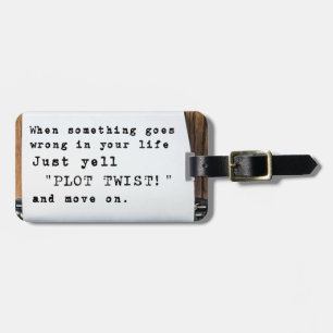 "Plot Twist" Luggage Tag