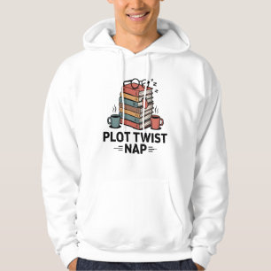 Plot Twist Nap   Cozy Reading Humor   Hoodie