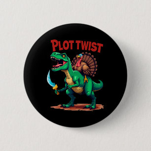 Plot Twist Turkey Riding Dinosaur T-rex Funny Than 6 Cm Round Badge