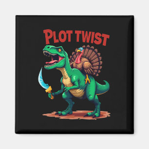 Plot Twist Turkey Riding Dinosaur T-rex Funny Than Magnet