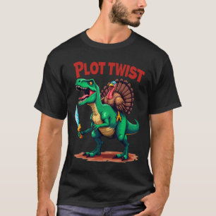 Plot Twist Turkey Riding Dinosaur T-rex Funny Than T-Shirt
