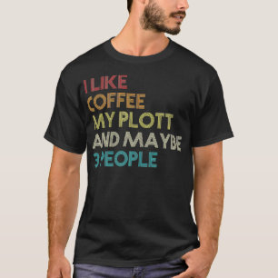 Plott Hound Dog Owner Coffee Lovers Quote Gift Vin T-Shirt