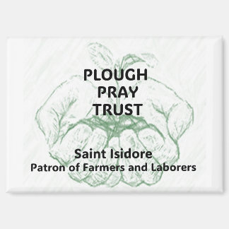 "Plough Pray Trust" Saint Isidore Magnet