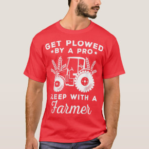 Ploughed By Professional Farmer Funny Saying  T-Shirt