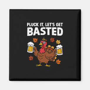 Pluck It Let’s Get Sted Funny Thanksgiving Turkey Magnet