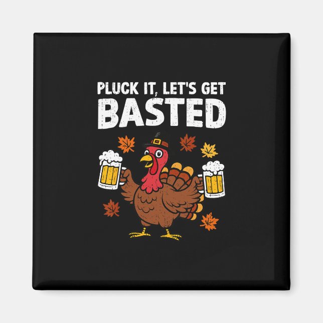 Pluck It Let’s Get Sted Funny Thanksgiving Turkey  Magnet (Front)