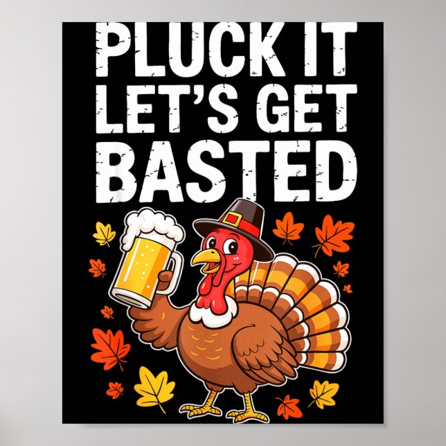Pluck It Let's Get Basted Shirt Men Women Funny Th Poster (Front)