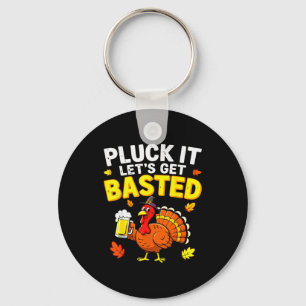 Pluck It Lets Get Basted Shirt Men Women Funny Tha Key Ring