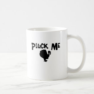 Pluck Me Coffee Mug