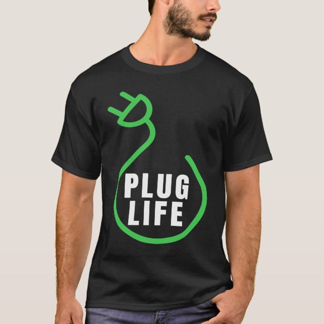 Plug Life, Proud s EV Owner, Drive EVs  Electric C T-Shirt (Front)
