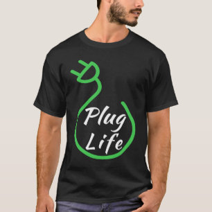 Plug Life, Proud s EV Owner, Drive EVs  Electric C T-Shirt