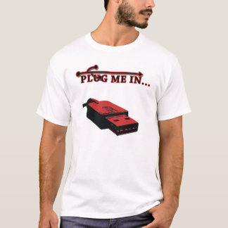 Plug me in.. T-Shirt