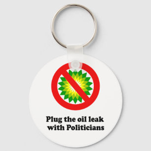PLUG THE OIL LEAK WITH POLITICIANS KEY RING