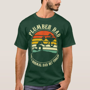 Plumber Dad Like A Normal Dad But Cooler Mens T-Shirt