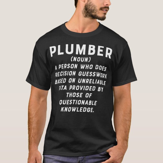 Plumber Definition Funny Precision Guesswork T-Shirt (Front)