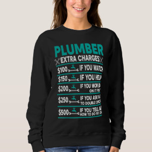 Plumber Extra Charges Hourly Rate Sweatshirt