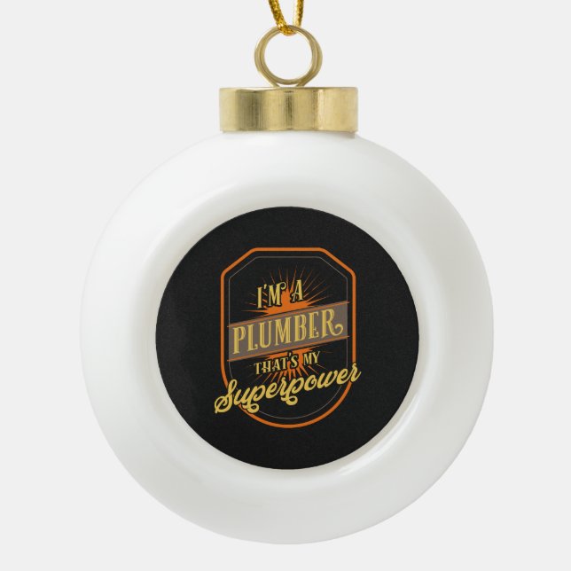 Plumber Gifts Ceramic Ball Christmas Ornament (Front)