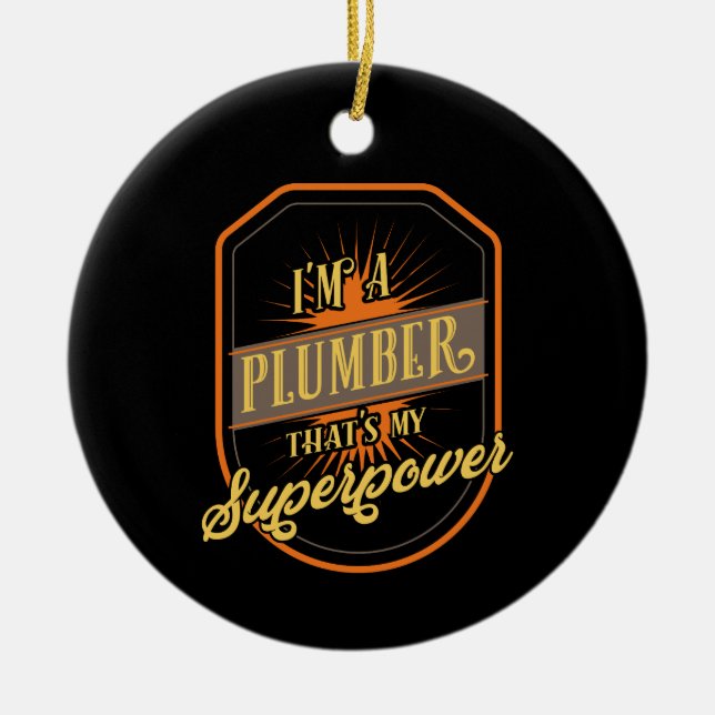 Plumber Gifts Ceramic Ornament (Front)
