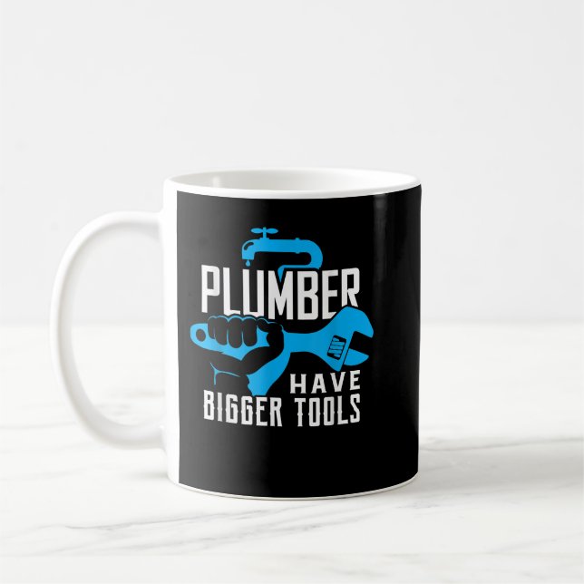 Plumber Have Bigger Tools Plumbing Handyman Pipe Coffee Mug (Left)