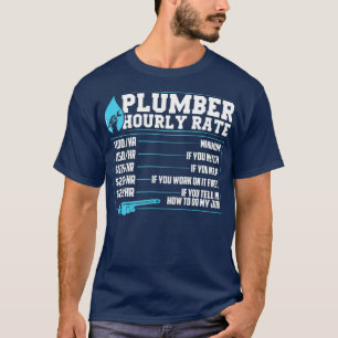 Plumber Hourly Rate Cost Plumbing Jokes Gag Gift T-Shirt
