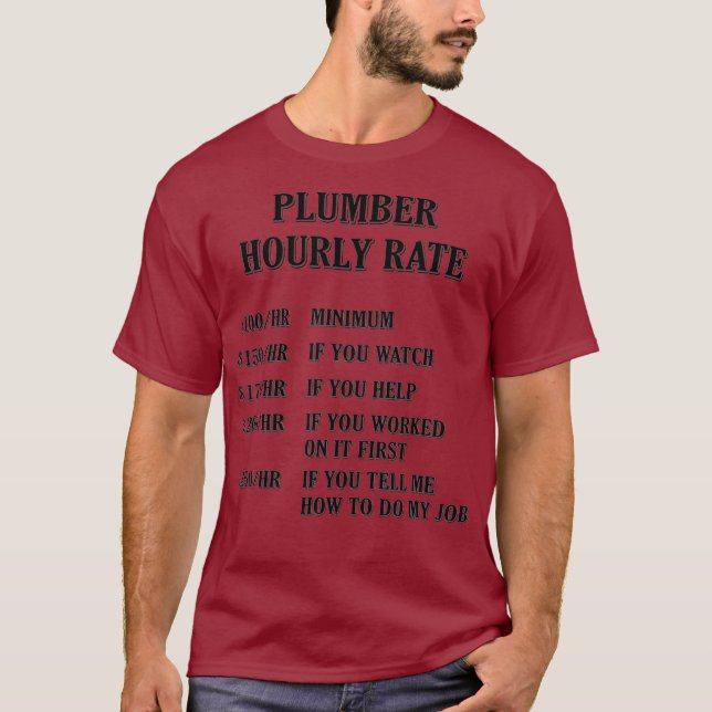 Plumber Hourly Rate Funny Gifts for Plumber T-Shirt (Front)