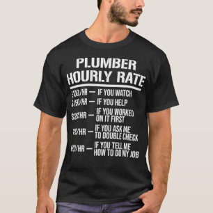 Plumber Hourly Rate  Funny Plumbing Tee Gift