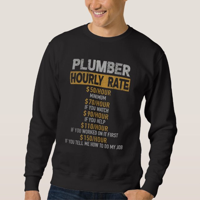 Plumber Hourly Rate Pipefitter Plumbing Repair Rep Sweatshirt (Front)