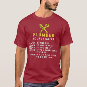 Plumber Hourly Rates Extra Charges Funny Gift T-Shirt