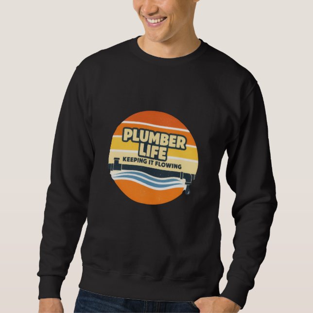 Plumber Life Keeping It Flowing Retro  Sweatshirt (Front)