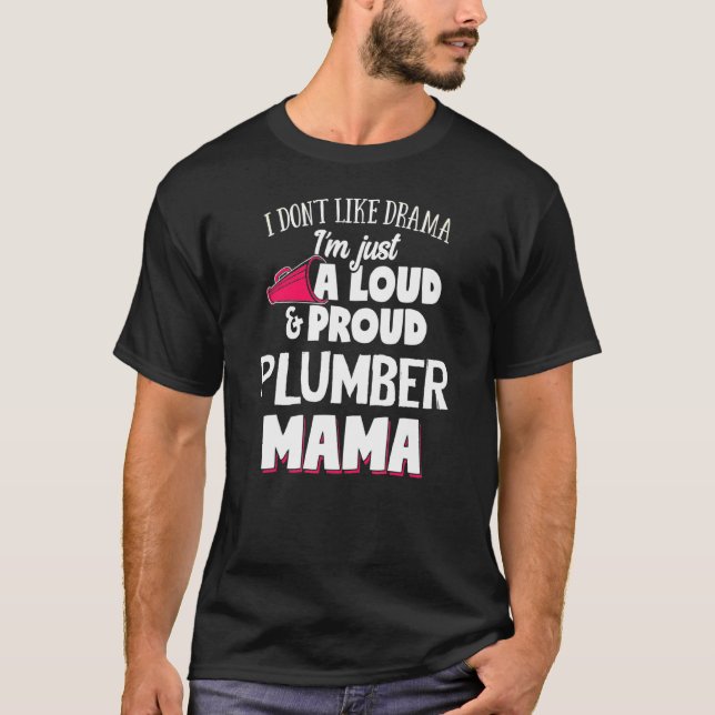 Plumber Mum  Loud And Proud Mama T-Shirt (Front)
