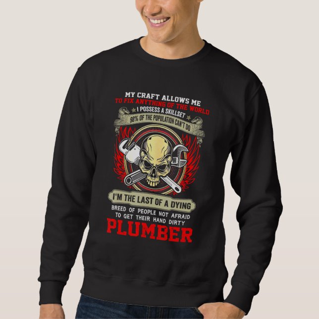 Plumber My Craft Allows Me To Fix Anything Skull P Sweatshirt (Front)