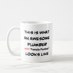 plumber not female plumber, awesome coffee mug
