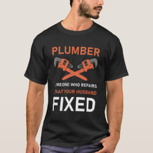 Plumber Plumbing Plumbers Plunger PipeFitter T-Shirt