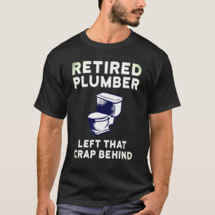 Plumber Retired Plumber T-Shirt