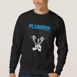 Plumber Tool Plumbing Trade Construction Pipe Mast Sweatshirt