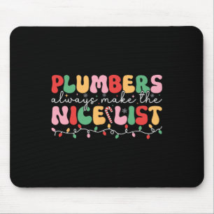 Plumbers Always Make The Nice List Groovy Plumber  Mouse Pad