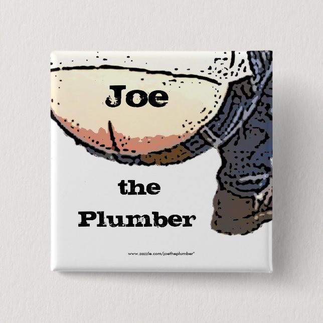 Plumbers Butt... Joe the plumber Button (Front)