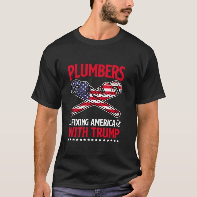 Plumbers For Trump President Election Plumbing Tec T-Shirt (Front)