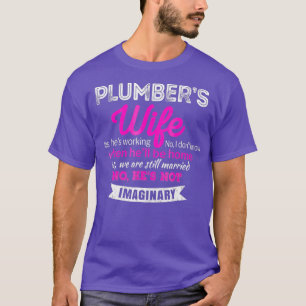 Plumbers Wife  Gift Funny Wedding Anniversary T-Shirt