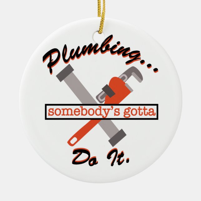 Plumbing Do It Ceramic Ornament (Front)