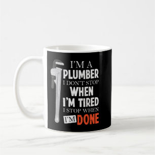 Plumbing I A Plumber Dont Stop Plumber Pipefitter Coffee Mug
