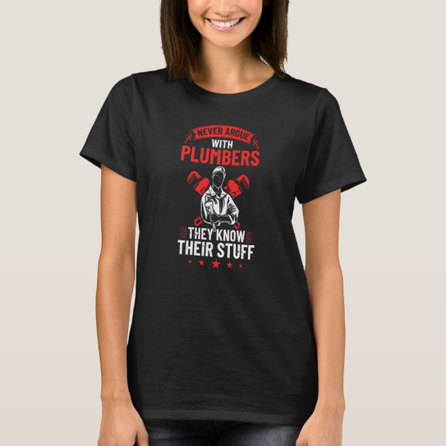 Plumbing Job Working Plumber Pipe Fittings Plumber T-Shirt (Front)