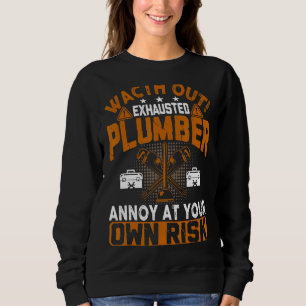 Plumbing Own Risk Plumber Funny Sweatshirt