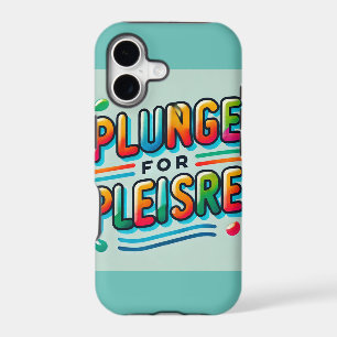 "Plunge for Pleasure" Colourful Typography Phone C