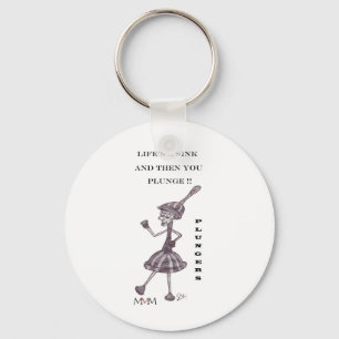 Plunger - Lifes a sink and then you plunge Key Ring