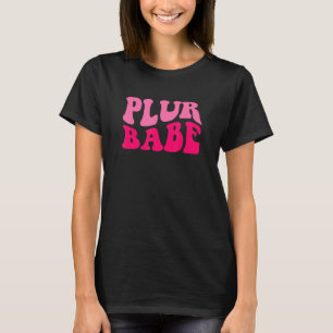 PLUR Babe  Womens EDM Rave Festival Outfit T-Shirt