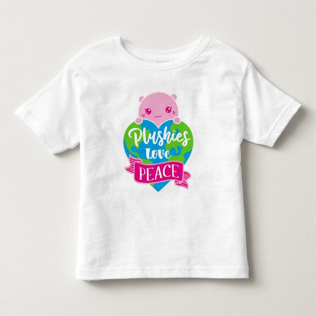 Plushies Love Peace | Cute Kawaii Heart Earth Toddler T-Shirt (Front)