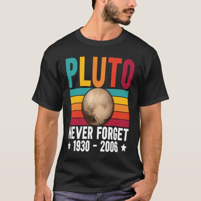 Pluto 9th Planet Never Forget Astronomy Solar Syst T-Shirt (Front)