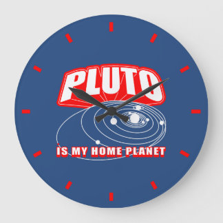 Pluto Is My Home Planet Large Clock