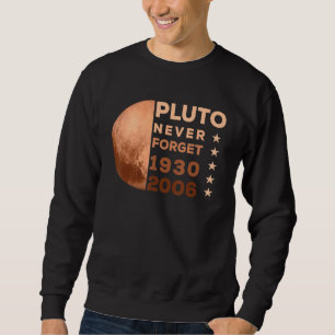 Pluto Never Forge 1930 - 2006 Vintage Retro Scienc Sweatshirt
